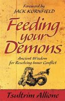 Feeding Your Demons: Ancient Wisdom for Resolving Inner Conflict 0316013137 Book Cover