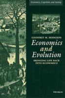 Economics and Evolution: Bringing Life Back into Economics (Economics, Cognition, and Society) 0472084232 Book Cover