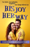 HIS JOY HER WAY: Two Stories. One Destination. Happiness Seen Through Different Eyes (Happiness Mastery) B0F9V9HP3W Book Cover
