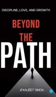 Beyond the Path: Discipline, Love, and Growth B0FGVJ6198 Book Cover