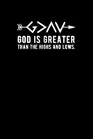 God is Greater Than The Highs and Lows: Portable Christian Journal: 6"x9" Journal Notebook with Christian Quote: Inspirational Gifts for Religious Men & Women (Christian Journal) 1089781849 Book Cover