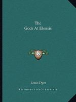 The Gods At Eleusis 142546064X Book Cover