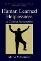 Human Learned Helplessness: A Coping Perspective (The Springer Series in Social/Clinical Psychology) 0306447436 Book Cover