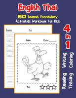 English Thai 50 Animals Vocabulary Activities Workbook for Kids: 4 in 1 reading writing tracing and coloring worksheets 1072103230 Book Cover