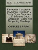 Scully Signal Company, Petitioner, v. Electronics Corporation of America. U.S. Supreme Court Transcript of Record with Supporting Pleadings 1270691635 Book Cover