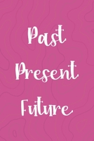 Past Present Future: All Purpose 6x9 Blank Lined Notebook Journal Way Better Than A Card Trendy Unique Gift Pink Texture Vaporwave 1711395919 Book Cover