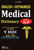 English - Vietnamese Medical Dictionary (Book 2: Letter H - Letter P): Từ điển Y học Anh - Việt (Từ vần H  B0CQ8BX45J Book Cover