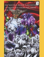 Art Nouveau rosor, tusenskönor, tulpaner och andra. Målarbok för vuxna - del 4: Jugend målarbok (Swedish Edition) B0F58X2ZNM Book Cover