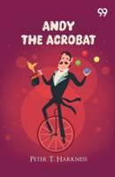Andy The Acrobat 9377504864 Book Cover