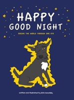 Happy Good Night: Seeing the World Through One Eye 1387746510 Book Cover