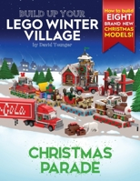 Build Up Your LEGO Winter Village: Christmas Parade 0993578985 Book Cover