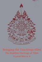 Bringing The Teaching Alive: The Buddhist Heritage Of Tibet (Crystal Mirror) 0898003628 Book Cover