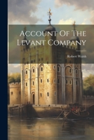 Account Of The Levant Company 1021243892 Book Cover