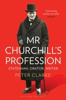 Mr Churchill's Profession: Statesman, Orator, Writer 1608193721 Book Cover