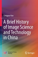 A Brief History of Image Science and Technology in China 9813369213 Book Cover