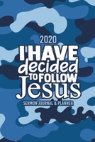 I Have Decided To Follow Jesus: Sermon Notes and Weekly Planner 1659836700 Book Cover