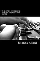 The Data Worker's Injury Prevention Guide: Injury Prevention and Management for the Workplace 1726275329 Book Cover