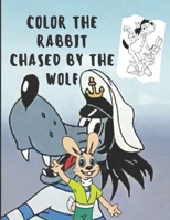 COLOR THE RABBIT CHASED BY THE WOLF null Book Cover