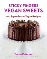 Sticky Fingers' Sweets: 100 Super-Secret Vegan Recipes 1583334637 Book Cover