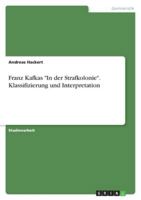 Franz Kafkas In der Strafkolonie. Klassifizierung und Interpretation 3638911330 Book Cover