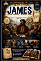 THE COMIC BIBLE SERIES JAMES: SIMPLIFYING THE SCRIPTURES THROUGH ILLUSTRATION 1972682539 Book Cover