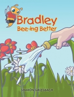 Bradley Bee-ing Better 148974696X Book Cover