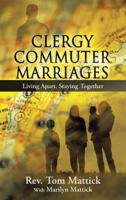 Clergy Commuter Marriages: Living Apart, Staying Together 1490803831 Book Cover
