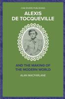 Alexis de Toqueville and the Making of the Modern World 1986028445 Book Cover