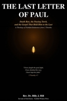 The Last Letter of Paul: Death Row, the Passing Torch, and the Gospel That Held Him to the Last — A Theology of Faithful Endurance from 2 Timothy B0HG6Z2CFL Book Cover
