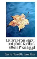 Letters From Egypt: Lady Duff Gordon's Letters From Egypt 1015885039 Book Cover