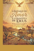 O SOTAQUE DO AMOR E A GRAMÁTICA DE DEUS: Quando o Céu desce ao Agreste para traduzir o coração - 2º Volume (O DESPERTAR DO AGRESTE) (Portuguese Edition) B0GQYBBMKT Book Cover