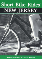 Short Bike Rides in New Jersey, 4th (Short Bike Rides Series) 0762702117 Book Cover