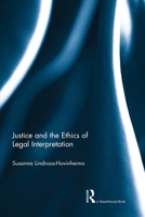 Justice and the Ethics of Legal Interpretation 0415720192 Book Cover
