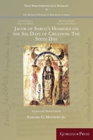 Jacob of Sarug's Homilies on the Six Days of Creation: The Sixth Day 1463242115 Book Cover