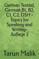 German Testdaf, German B1, B2, C1, C2, DSH - Topics for Speaking and Writing (German Edition) 1095654527 Book Cover