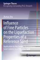 Influence of Fine Particles on the Liquefaction Properties of a Reference Sand: Application to the Seismic Response of a Sand Column on a Vibrating Table (Springer Theses) 3031243013 Book Cover