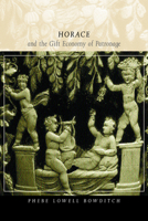 Horace and the Gift Economy of Patronage 0520226038 Book Cover