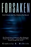 FORSAKEN: God's Oracle And The Children She Buried. B0GW3QS1BK Book Cover