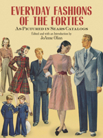 Everyday Fashions of the Forties as Pictured in Sears Catalogs 0486269183 Book Cover