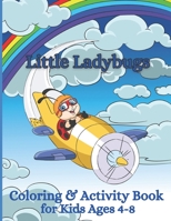 Little Ladybugs Coloring and Activity Book for Kids Ages 4-8: Insect Colouring and learning with mazes, connect the dots, sudoku, drawing B096HSKCTQ Book Cover