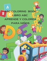 ABC COLORING BOOK: LIBRO ABC APRENDE Y COLOREA PARA NIÑOS B0C1J2GTPC Book Cover