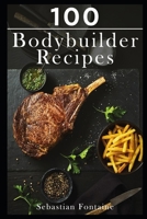 100 Bodybuilder Recipes 1699447071 Book Cover