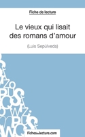 Le Vieux qui lisait des romans d'amour de Luis Sepúlveda (fiche de lecture et analyse complète de l'oeuvre) 2511028271 Book Cover