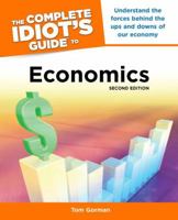 The Complete Idiot's Guide to Economics (The Complete Idiot's Guide) 1592579817 Book Cover
