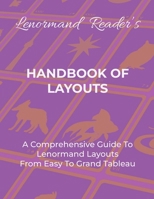 Handbook of Layouts: A Comprehensive Guide To Lenormand Layouts From Easy to Grand Tableau B0CS318SMP Book Cover