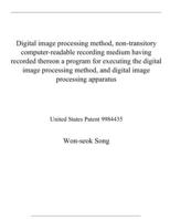 Digital image processing method, non-transitory computer-readable recording medium having recorded thereon a program for executing the digital image ... apparatus: United States Patent 9984435 B08QYCT88K Book Cover