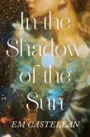 In the Shadow of the Sun 1250226023 Book Cover