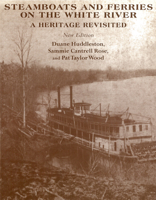 Steamboats and Ferries on the White River: A Heritage Revisited 1557285381 Book Cover