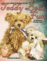 Adult Coloring Books Teddy Bear Fun: Life Escapes Adult Coloring Books 48 Grayscale Coloring Pages of Old, New, Cuddly and Cute Teddy Bears 1092482237 Book Cover