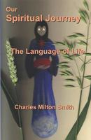Our Spiritual Journey: The Language of Life 1907091025 Book Cover